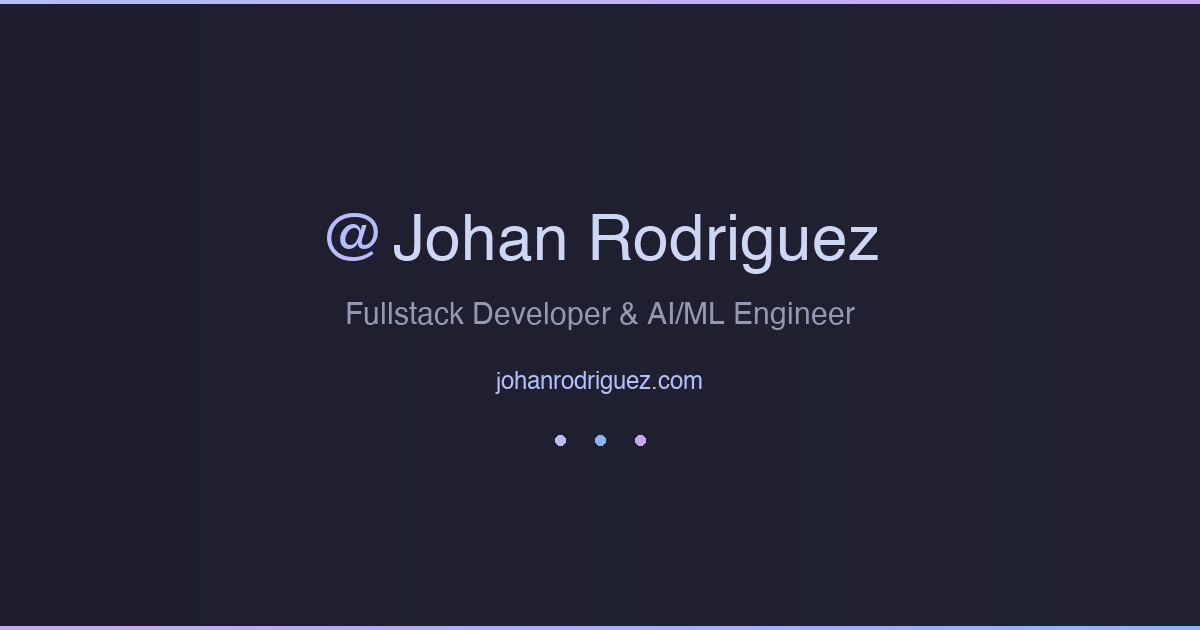 Johan Rodriguez — Fullstack & AI/ML Developer